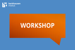 You can see an orange speech bubble on a light blue background. In the bubble is written the word 'Workshop'. In the upper left corner you see the logo of of the Barkhausen Institut.
